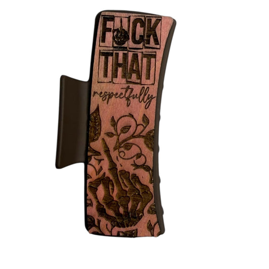 F*ck That Respectfully Hair Wood Claw Clip - Large