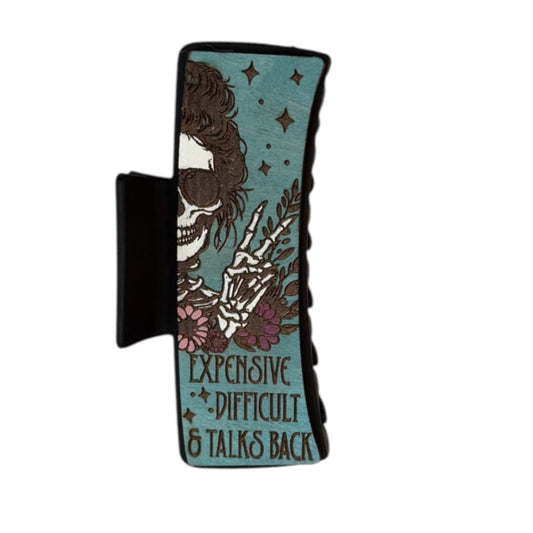 Expensive, Difficult & Talks Back 4" Engraved Claw Clip