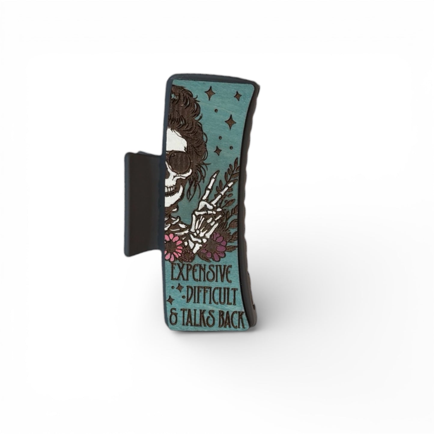 Expensive, Difficult & Talks Back 4" Engraved Claw Clip