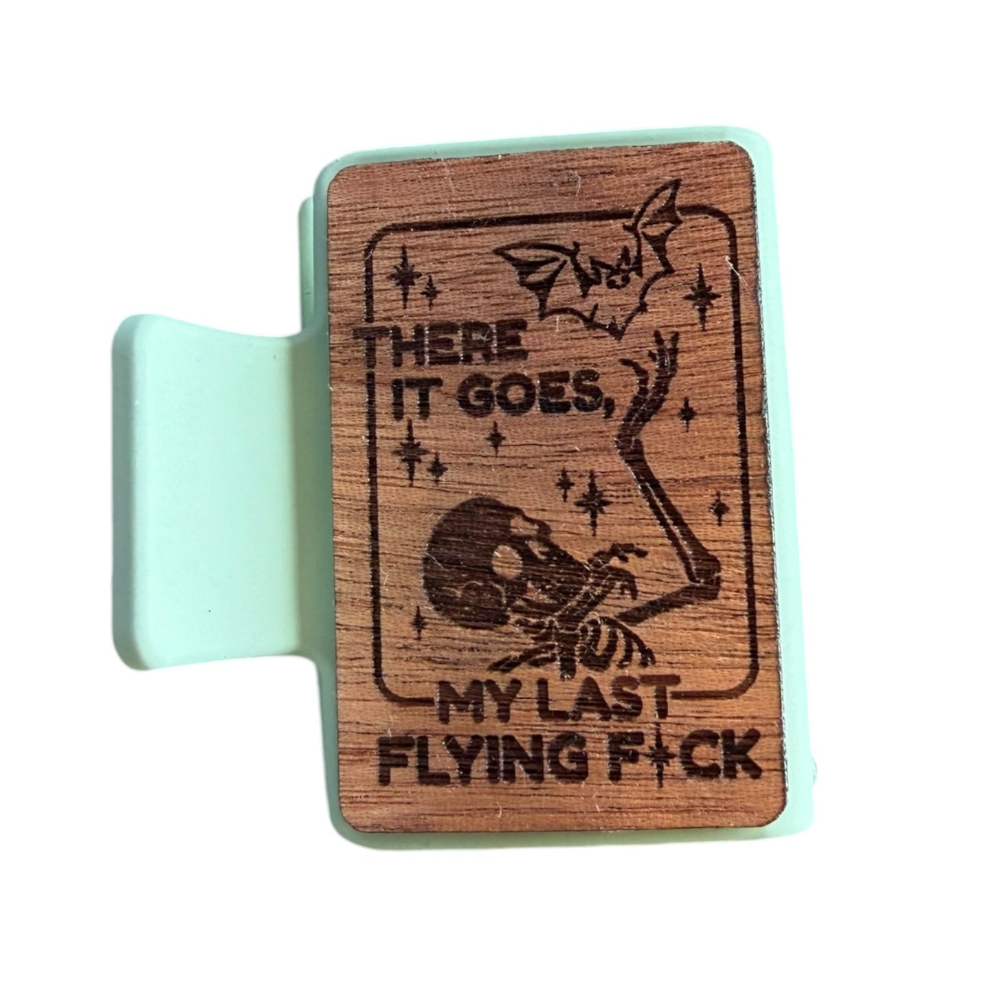 My last flying f*ck 01 engraved claw clip 2”