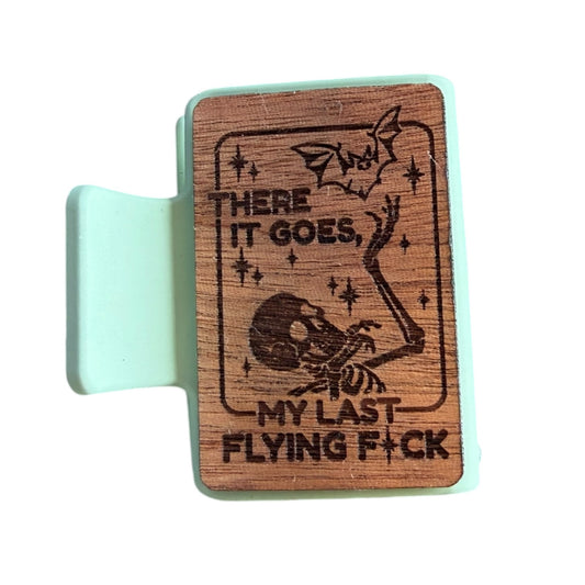 My last flying f*ck 01 engraved claw clip 2”