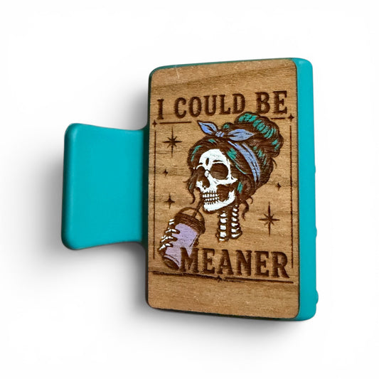 I Could Be Meaner Engraved Small 2" Hair Claw Clip