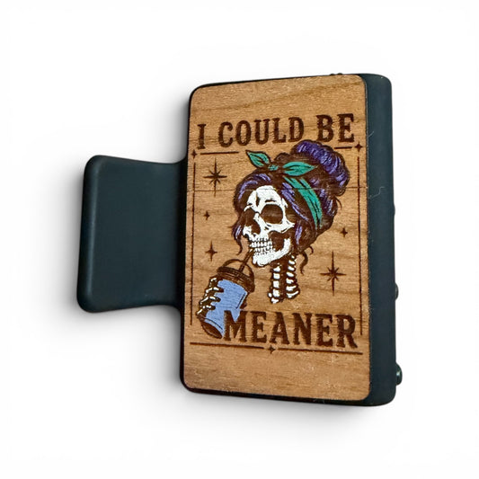 I Could Be Meaner Engraved Small 2" Hair Claw Clip